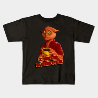 I need a coffee Kids T-Shirt